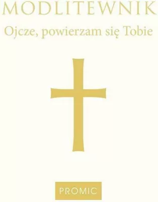 Modlitewnik Ojcze powierzam się Tobie