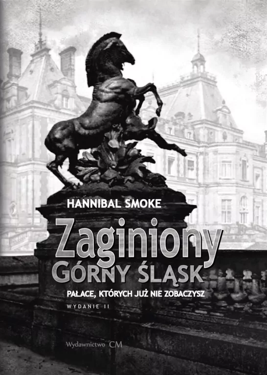 Zaginiony Górny Śląsk. Pałace, których już nie zobaczysz - tantis.pl