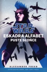 Star Wars. Eskadra Alfabet. Puste słońce. Tom 2