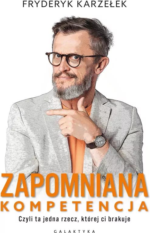 Zapomniana kompetencja. Czyli ta jedna rzecz, której ci brakuje - tantis.pl