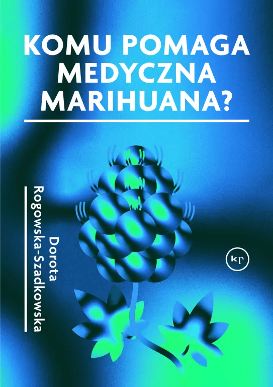 Komu pomaga medyczna marihuana? - tantis.pl