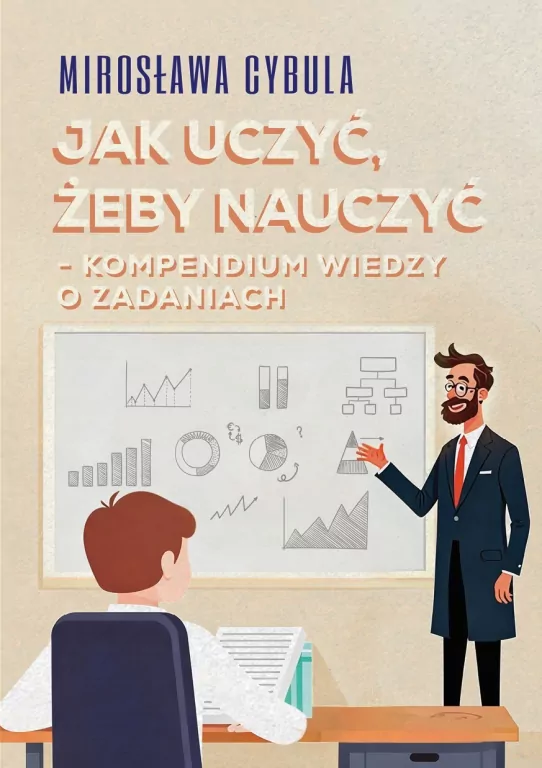 Jak uczyć, żeby nauczyć. Kompendium wiedzy o... - tantis.pl
