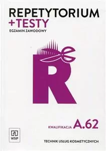 Repetytorium + testy. Egzamin zawodowy. Technik usług kosmetycznych. Kwalifikacja A.62 - tantis.pl