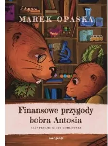 Finansowe przygody bobra Antosia - tantis.pl