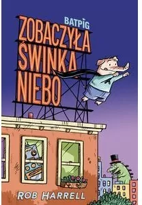 Zobaczyła świnka niebo. Batpig . Tom 1 - tantis.pl