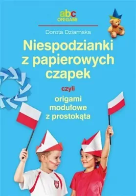 Niespodzianki z papierowych czapek, czyli origami modułowe z prostokąta