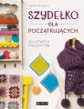 Szydełko dla początkujących. 20 łatwych projektów - tantis.pl