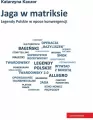 Jaga w matriksie. Legendy Polskie w epoce.. - tantis.pl