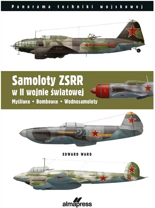 Samoloty ZSRR w II wojnie światowej. Myśliwce, bombowce, wodnosamoloty - tantis.pl