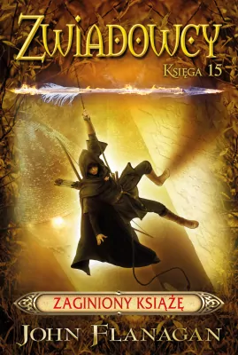Zaginiony książę. Zwiadowcy. Księga 15