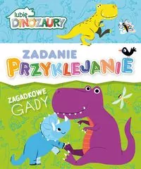 Lubię Dinozaury. Zadanie Przyklejanie cz. 1 Zagadkowe gady - tantis.pl