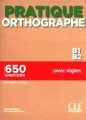 Pratique Orthographe - Niveaux B1/B2 - Livre + Corrigés - tantis.pl