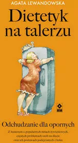 Dietetyk na talerzu. Odchudzanie dla opornych - tantis.pl