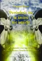 Powiedzcie im, że śmierć nie istnieje - tantis.pl
