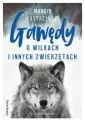 Gawędy o wilkach i innych zwierzętach - tantis.pl