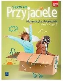 Szkolni przyjaciele. Matematyka. Podręcznik. Klasa 1. Część 2. Szkoła podstawowa - tantis.pl