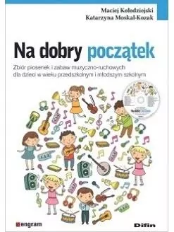 Na dobry początek. Zbiór piosenek i zabaw.. - tantis.pl
