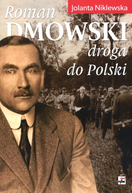Roman Dmowski. Droga do Polski - tantis.pl