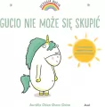 Gucio nie może się skupić. Uczucia Gucia - tantis.pl