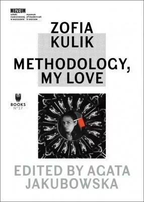Zofia Kulik: Methodology, My Love - tantis.pl