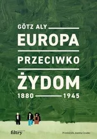 Europa przeciwko Żydom. 1880-1945 - tantis.pl