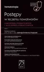 Postępy w leczeniu nowotworów limfoproliferacyjnych i mieloproliferacyjnych W gabinecie lekarza specjalisty