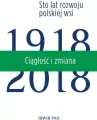 Sto lat rozwoju polskiej wsi T.3 Ciągłość i zmiana - tantis.pl