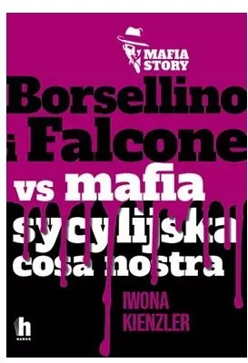 Borsellino i Falcone vs mafia sycylijska cosa nostra - tantis.pl