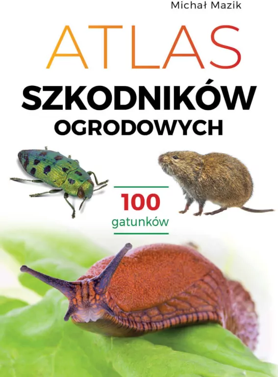 Atlas szkodników ogrodowych. 100 gatunków - tantis.pl