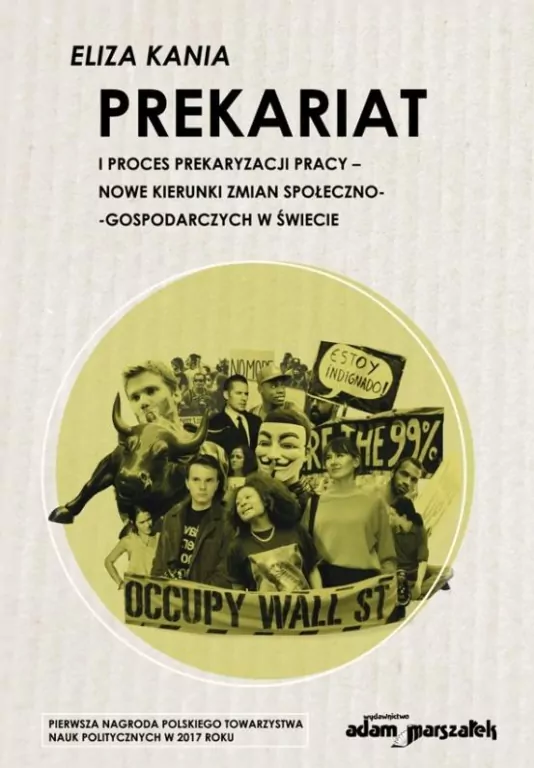Prekariat i proces prekaryzacji pracy Nowe kierunki zmian społeczno-gospodarczych w świecie - tantis.pl