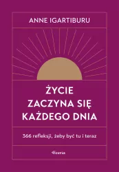Życie zaczyna się każdego dnia