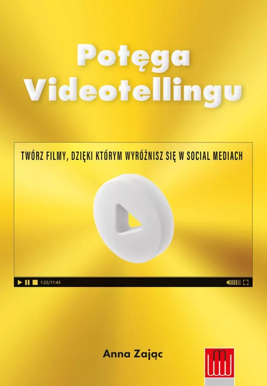Potęga Videotellingu. Twórz filmy, dzięki którym wyróżnisz się w social mediach - tantis.pl