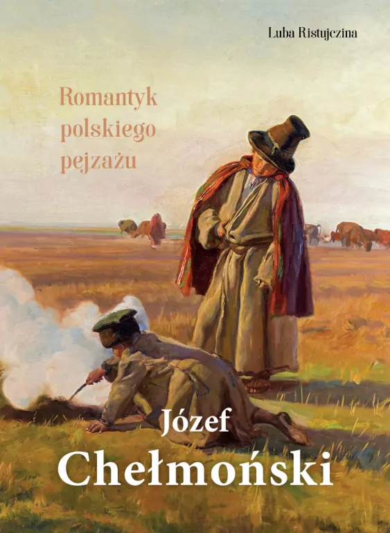 Józef Chełmoński. Romantyk polskiego pejzażu - tantis.pl