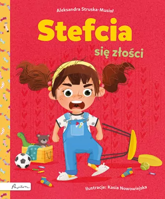 Bajki, opowiadania, wiersze - Stefcia się złości