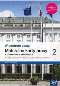 W centrum uwagi 2. Maturalne karty pracy z dziennikiem aktualizacji do wiedzy o społeczeństwie dla liceum ogólnokształcącego i technikum. Zakres rozszerzony - tantis.pl
