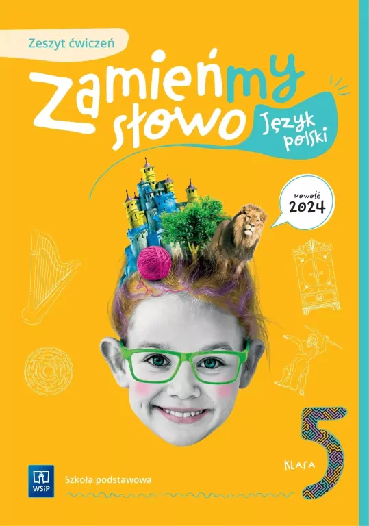 Zamieńmy słowo. Język polski. Zeszyt ćwiczeń. Klasa 5 - tantis.pl