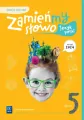 Zamieńmy słowo. Język polski. Zeszyt ćwiczeń. Klasa 5 - tantis.pl
