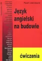 Język angielski na budowie. Ćwiczenia - tantis.pl