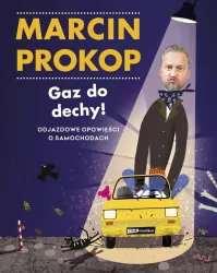 Gaz do dechy! Odjazdowe opowieści o samochodach