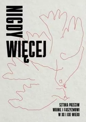 Nigdy więcej. Sztuka przeciw wojnie i faszyzmowi w XX i XXI wieku - tantis.pl