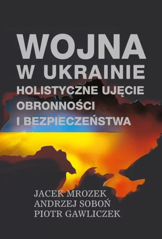 Wojna w Ukrainie. Holistyczne ujęcie obronności i bezpieczeństwa - tantis.pl