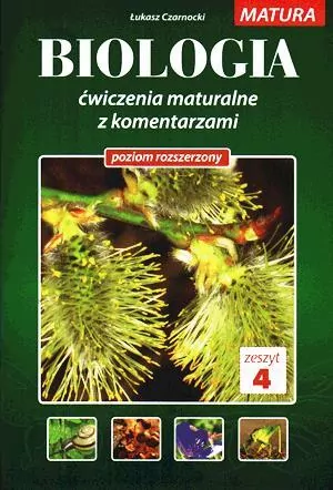 Biologia. Ćwiczenia maturalne z komentarzem. Poziom rozszerzony. Zeszyt 4 - tantis.pl