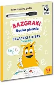Bazgraki piszą. Szlaczki i litery. Ćwiczenia. Kapitan Nauka - tantis.pl
