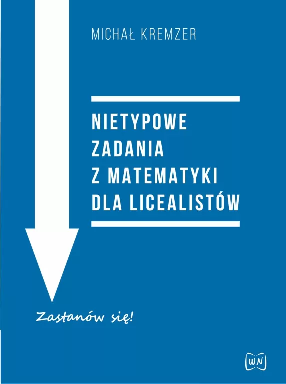 Nietypowe zadania z matematyki dla licealistów - tantis.pl
