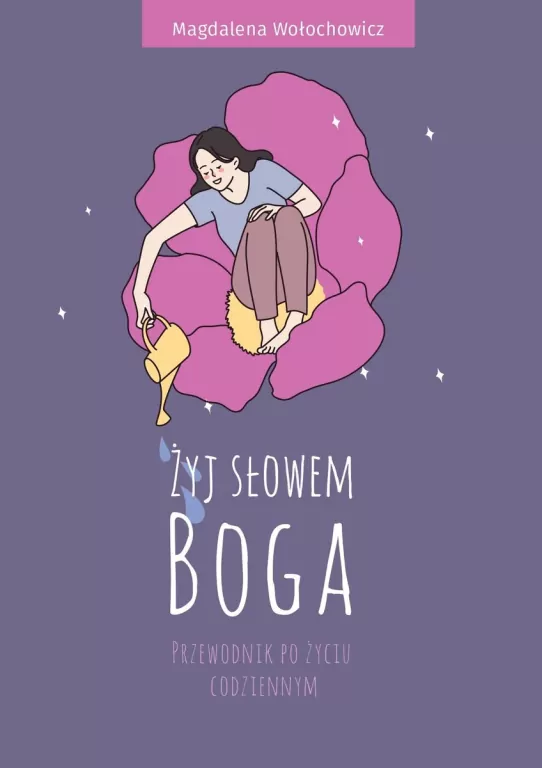 Żyj słowem Boga. Przewodnik po życiu codziennym - tantis.pl