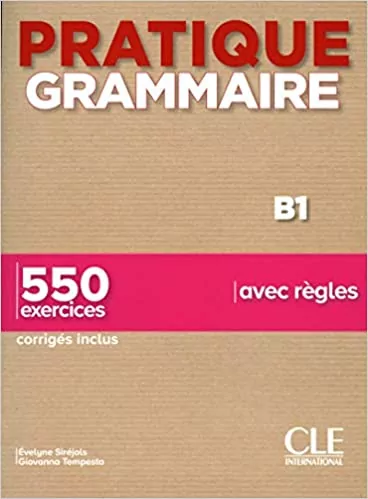 Pratique grammaire B1 550 exercices avec regles - tantis.pl