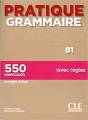 Pratique grammaire B1 550 exercices avec regles - tantis.pl