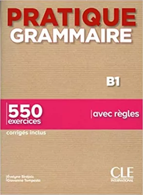 Pratique grammaire B1 550 exercices avec regles
