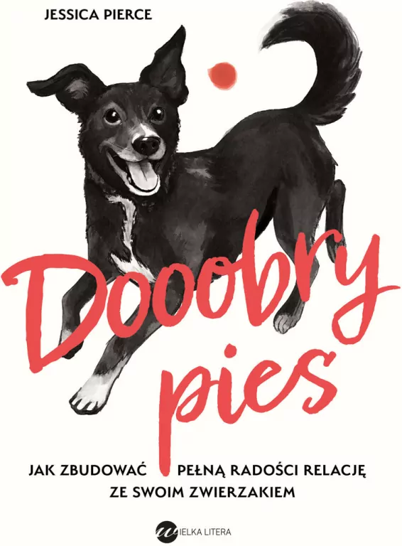 Dooobry pies. Jak zbudować pełną radości relację.. - tantis.pl