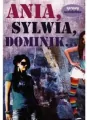 Ania, Sylwia, Dominik. Sprawy nastolatków - tantis.pl